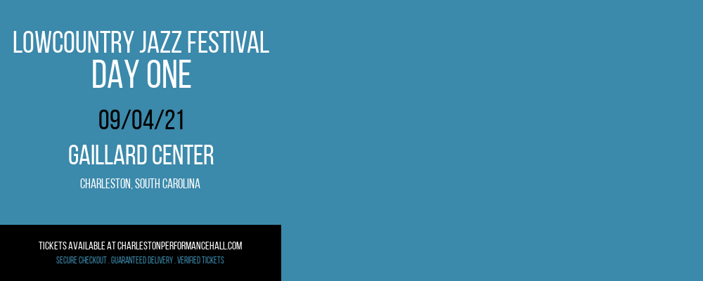 Lowcountry Jazz Festival - Day One at Gaillard Center tickets Lowcountry Jazz Festival - Day One at Gaillard Center