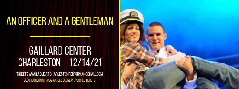 An Officer and a Gentleman at Gaillard Center tickets An Officer and a Gentleman at Gaillard Center
