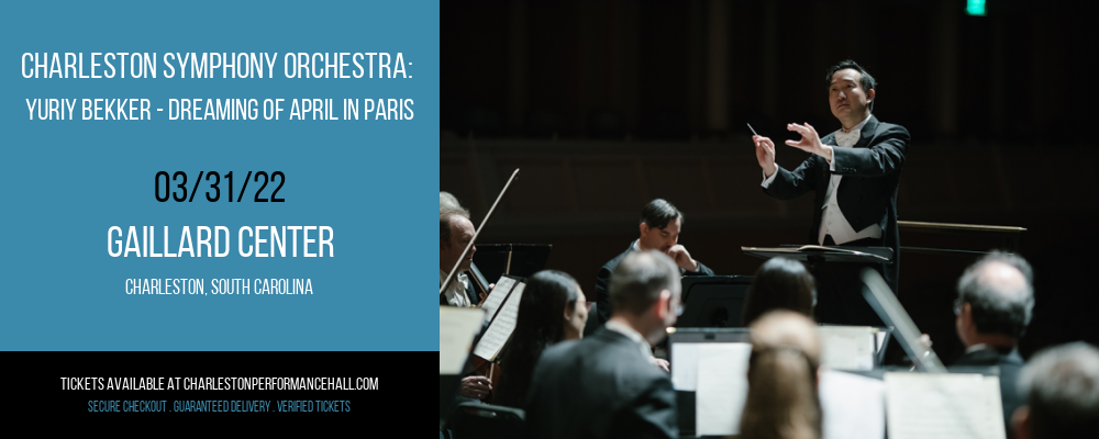Charleston Symphony Orchestra: Yuriy Bekker - Dreaming Of April In Paris at Gaillard Center