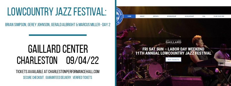 Lowcountry Jazz Festival: Brian Simpson, Gerey Johnson, Gerald Albright & Marcus Miller - Day 2 at Gaillard Center tickets Lowcountry Jazz Festival: Brian Simpson, Gerey Johnson, Gerald Albright & Marcus Miller - Day 2 at Gaillard Center