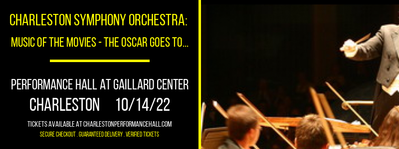 Charleston Symphony Orchestra: Music of The Movies - The Oscar Goes To... at Gaillard Center tickets Charleston Symphony Orchestra: Music of The Movies - The Oscar Goes To... at Gaillard Center