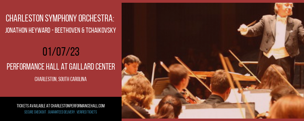 Charleston Symphony Orchestra: Jonathon Heyward - Beethoven & Tchaikovsky at Gaillard Center
