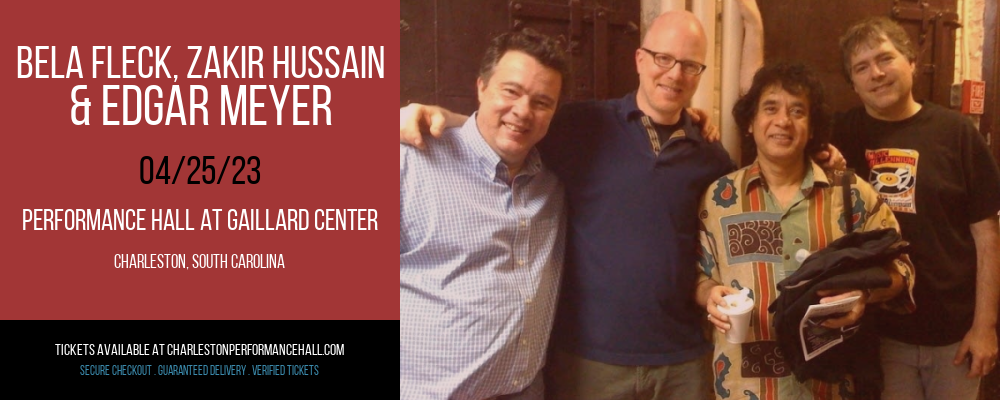 Bela Fleck, Zakir Hussain & Edgar Meyer at Gaillard Center tickets Bela Fleck, Zakir Hussain & Edgar Meyer at Gaillard Center
