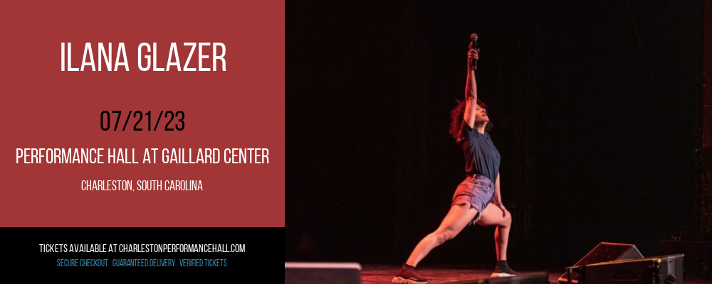 Ilana Glazer at Gaillard Center tickets Ilana Glazer at Gaillard Center