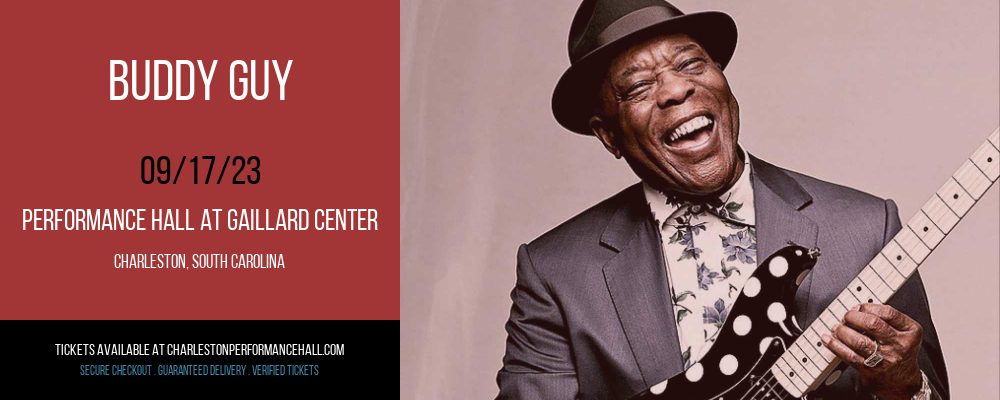 Buddy Guy at Gaillard Center tickets Buddy Guy at Gaillard Center